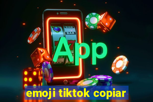 emoji tiktok copiar